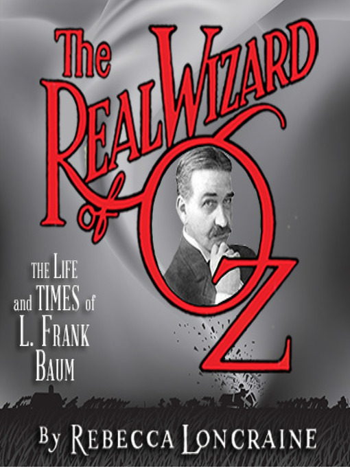 Title details for The Real Wizard of Oz by Rebecca Loncraine - Available